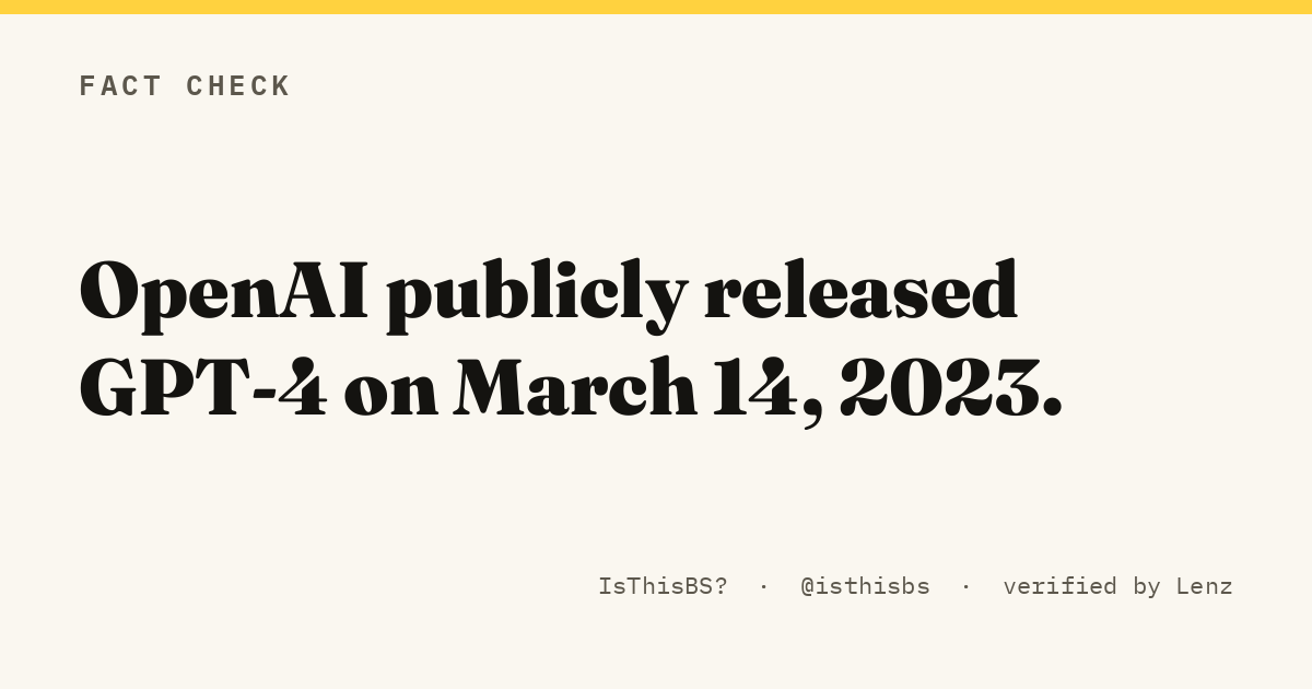 OpenAI publicly released GPT-4 on March 14, 2023.